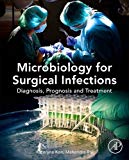 Book Microbiology for Surgical Infections: Diagnosis, Prognosis and Treatment free