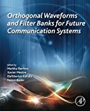 Book Orthogonal Waveforms and Filter Banks for Future Communication Systems free