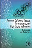 Book Thiamine Deficiency Disease, Dysautonomia, and High Calorie Malnutrition free