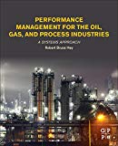 Book Performance Management for the Oil, Gas, and Process Industries: A Systems Approach free