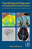 Book Neurobiological Background of Exploration Geosciences: New Methods for Data Analysis Based on Cognitive Criteria free