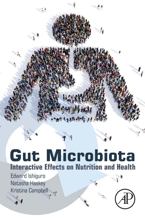 Book Gut Microbiota: Interactive Effects on Nutrition and Health free
