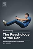 Book The Psychology of the Car: Automobile Admiration, Attachment, and Addiction free