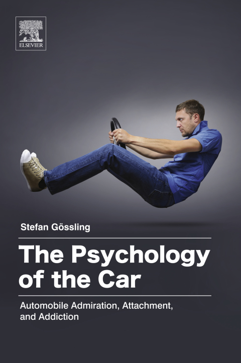 Book The Psychology of the Car: Automobile Admiration, Attachment, and Addiction free Book The Psychology of the Car: Automobile Admiration, Attachment, and Addiction free