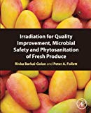 Book Irradiation for Quality Improvement, Microbial Safety and Phytosanitation of Fresh Produce free