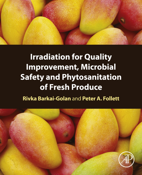 Book Irradiation for Quality Improvement, Microbial Safety and Phytosanitation of Fresh Produce free
