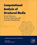 Book Computational Analysis of Structured Media (Mathematical Analysis and its Applications) free