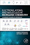 Book Electrons, Atoms, and Molecules in Inorganic Chemistry: A Worked Examples Approach free