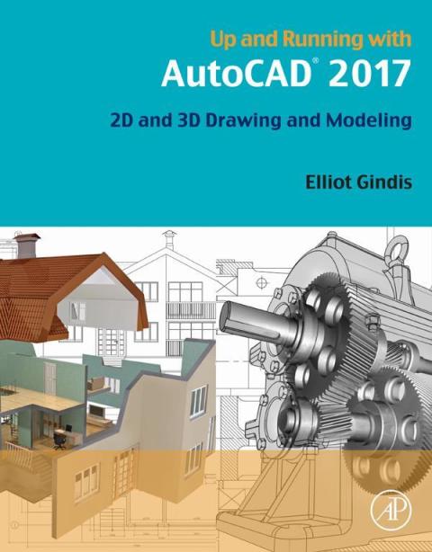 Book Up and Running with AutoCAD 2017: 2D and 3D Drawing and Modeling free