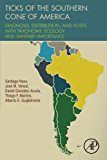 Book Ticks of the Southern Cone of America: Diagnosis, Distribution, and Hosts with Taxonomy, Ecology and Sanitary Importance free