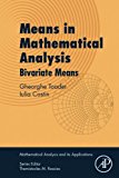 Book Means in Mathematical Analysis: Bivariate Means (Mathematical Analysis and its Applications) free