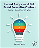 Book Hazard Analysis and Risk Based Preventive Controls: Building a (Better) Food Safety Plan free