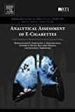 Book Analytical Assessment of e-Cigarettes: From Contents to Chemical and Particle Exposure Profiles (Emerging Issues in Analytical Chemistry) free