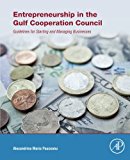 Book Entrepreneurship in the Gulf Cooperation Council: Guidelines for Starting and Managing Businesses free