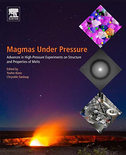 Book Magmas Under Pressure: Advances in High-Pressure Experiments on Structure and Properties of Melts free