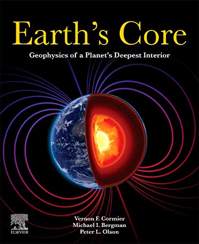 Book Earth's Core: Geophysics of a Planet's Deepest Interior free