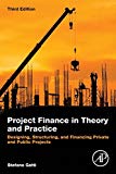 Book Project Finance in Theory and Practice: Designing, Structuring, and Financing Private and Public Projects free