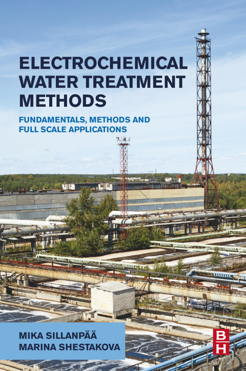 Book Electrochemical Water Treatment Methods: Fundamentals, Methods and Full Scale Applications free