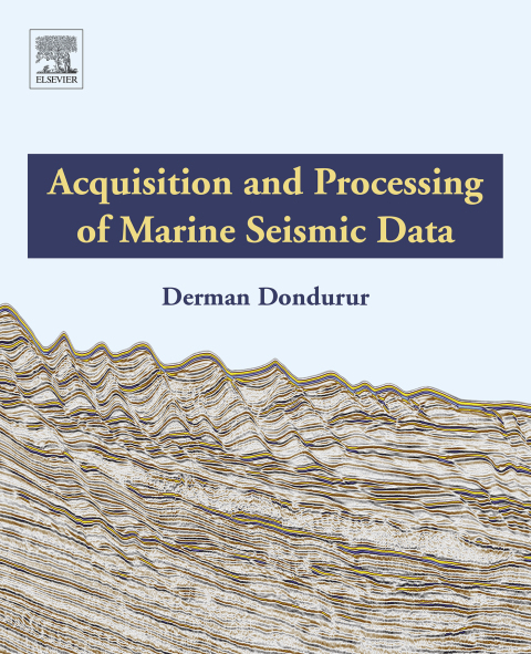 Book Acquisition and Processing of Marine Seismic Data free