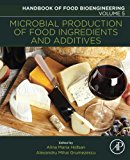 Book Microbial Production of Food Ingredients and Additives, Volume 5 (Handbook of Food Bioengineering) free