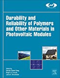 Book Durability and Reliability of Polymers and Other Materials in Photovoltaic Modules (Plastics Design Library) free