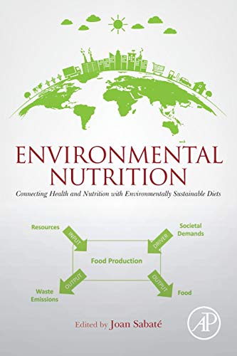 Book Environmental Nutrition: Connecting Health and Nutrition with Environmentally Sustainable Diets free