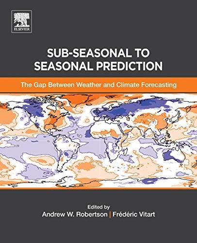 Book Sub-seasonal to Seasonal Prediction: The Gap Between Weather and Climate Forecasting free