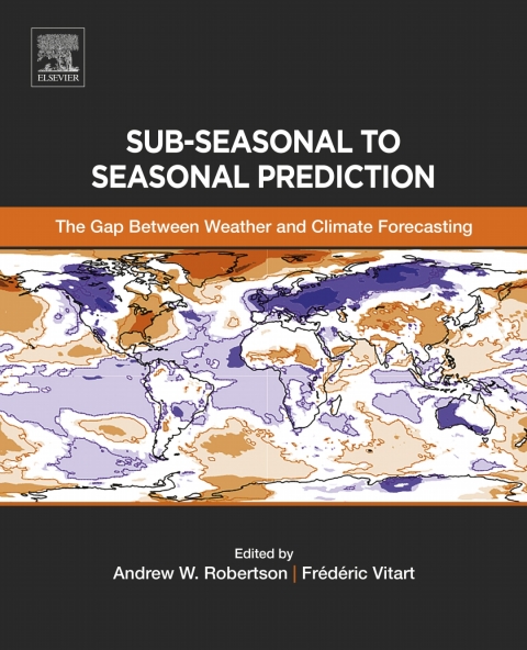 Book Sub-seasonal to Seasonal Prediction: The Gap Between Weather and Climate Forecasting free