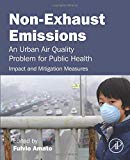 Book Non-Exhaust Emissions: An Urban Air Quality Problem for Public Health; Impact and Mitigation Measures free
