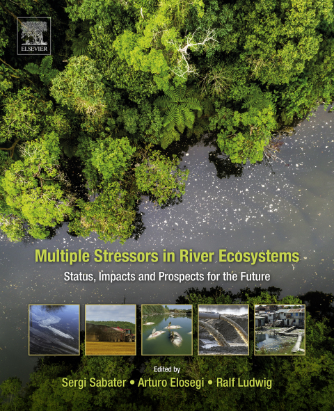 Book Multiple Stressors in River Ecosystems: Status, Impacts and Prospects for the Future free