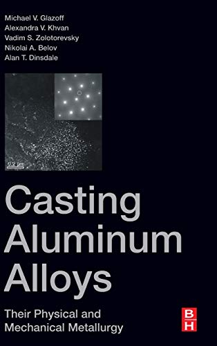 Book Casting Aluminum Alloys: Their Physical and Mechanical Metallurgy free