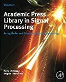 Book Academic Press Library in Signal Processing, Volume 7: Array, Radar and Communications Engineering free