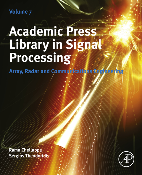 Book Academic Press Library in Signal Processing, Volume 7: Array, Radar and Communications Engineering free