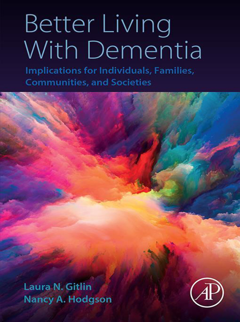 Book Better Living With Dementia: Implications for Individuals, Families, Communities, and Societies free
