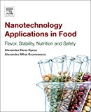 Book Nanotechnology Applications in Food: Flavor, Stability, Nutrition and Safety free