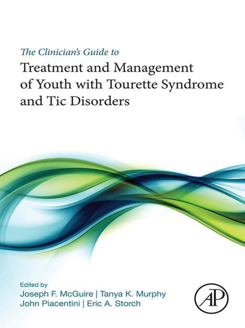 Book The Clinician’s Guide to Treatment and Management of Youth with Tourette Syndrome and Tic Disorders free
