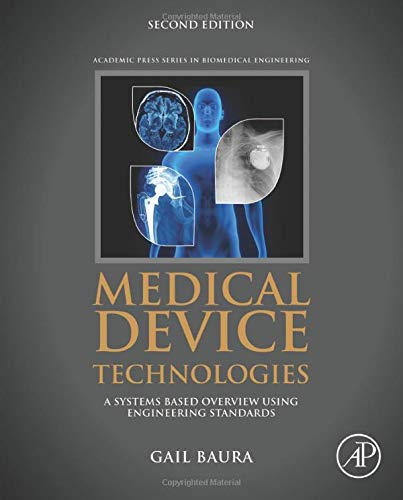 Book Medical Device Technologies: A Systems Based Overview Using Engineering Standards free