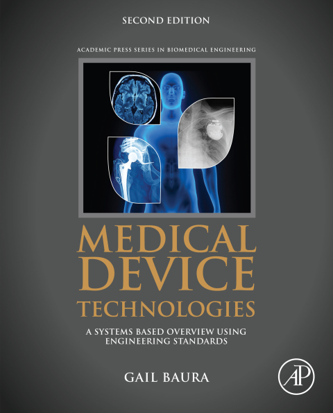 Book Medical Device Technologies: A Systems Based Overview Using Engineering Standards free
