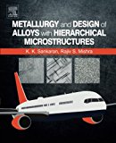 Book Metallurgy and Design of Alloys with Hierarchical Microstructures free