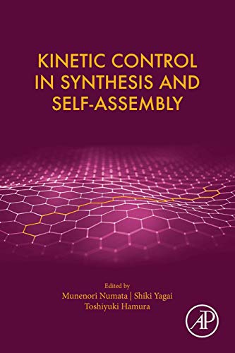 Book Kinetic Control in Synthesis and Self-Assembly free