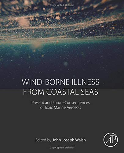 Book Wind-Borne Illness from Coastal Seas: Present and Future Consequences of Toxic Marine Aerosols free