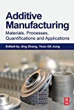 Book Additive Manufacturing: Materials, Processes, Quantifications and Applications free