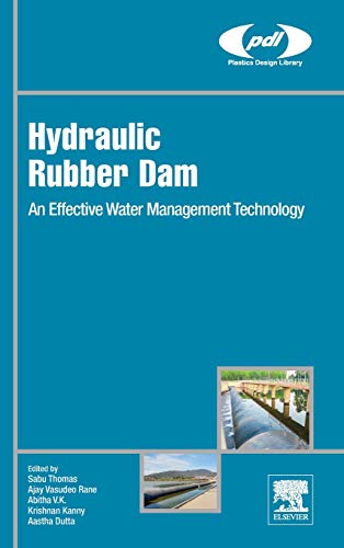 Book Hydraulic Rubber Dam: An Effective Water Management Technology (Plastics Design Library) free