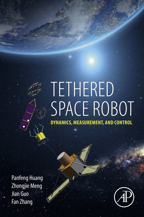 Book Tethered Space Robot: Dynamics, Measurement, and Control free