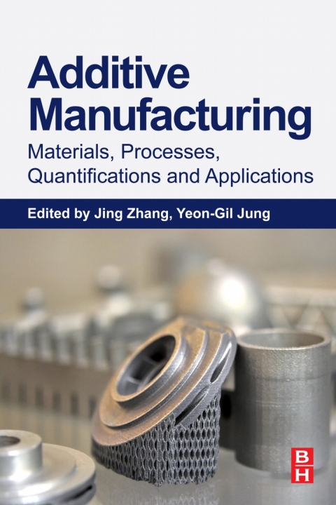 Book Additive Manufacturing: Materials, Processes, Quantifications and Applications free