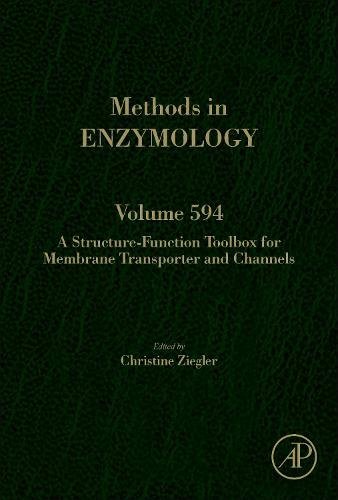 Book A Structure-Function Toolbox for Membrane Transporter and Channels (Volume 594) (Methods in Enzymology, Volume 594) free