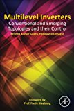 Book Multilevel Inverters: Conventional and Emerging Topologies and Their Control free