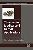 Book Titanium in Medical and Dental Applications (Woodhead Publishing Series in Biomaterials) free