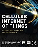 Book Cellular Internet of Things: Technologies, Standards, and Performance free