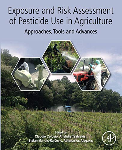 Book Exposure and Risk Assessment of Pesticide Use in Agriculture: Approaches, Tools and Advances free